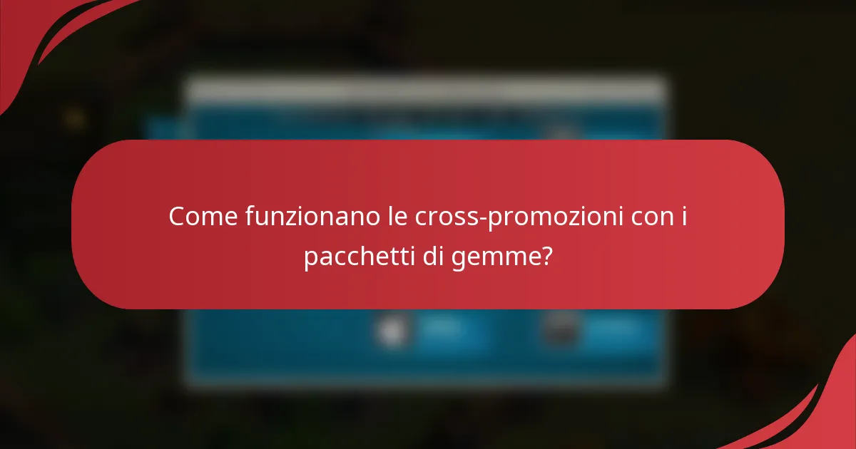 Come funzionano le cross-promozioni con i pacchetti di gemme?