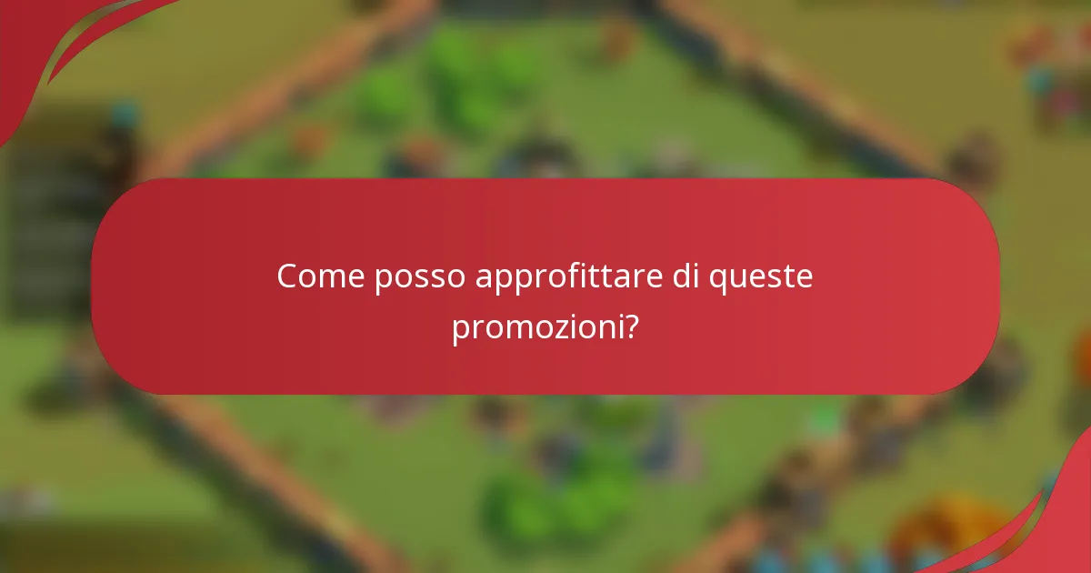 Come posso approfittare di queste promozioni?