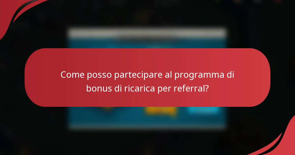 Come posso partecipare al programma di bonus di ricarica per referral?