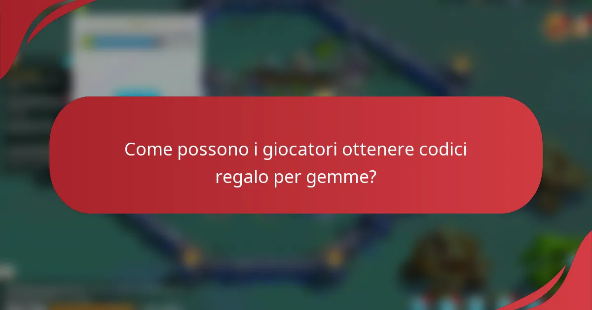 Come possono i giocatori ottenere codici regalo per gemme?