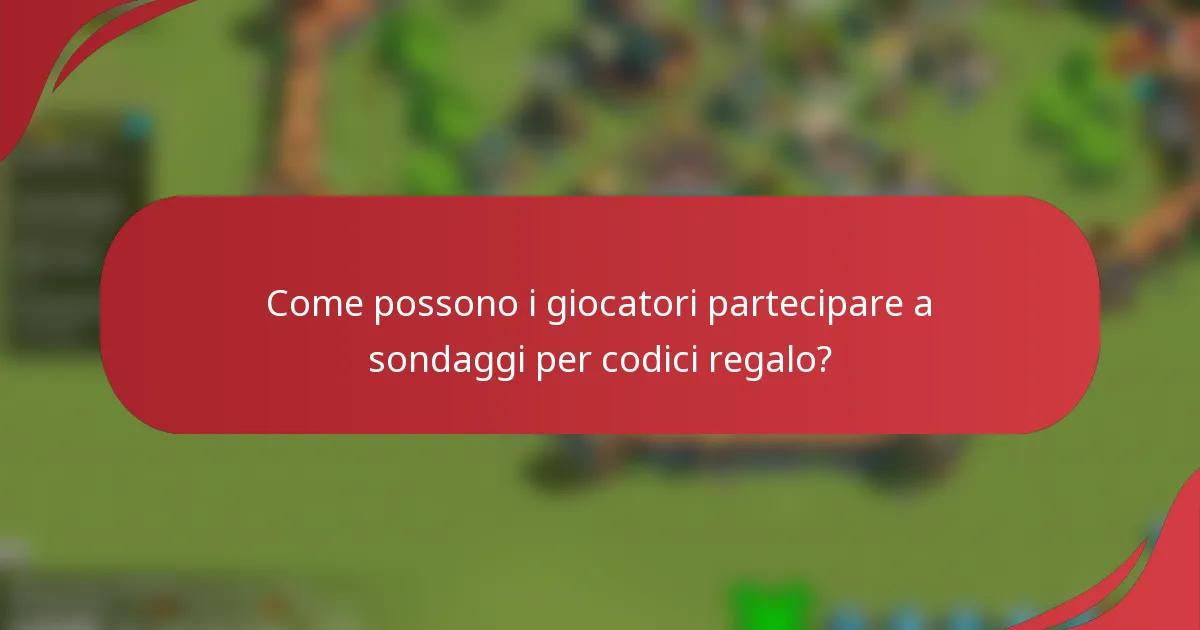 Come possono i giocatori partecipare a sondaggi per codici regalo?