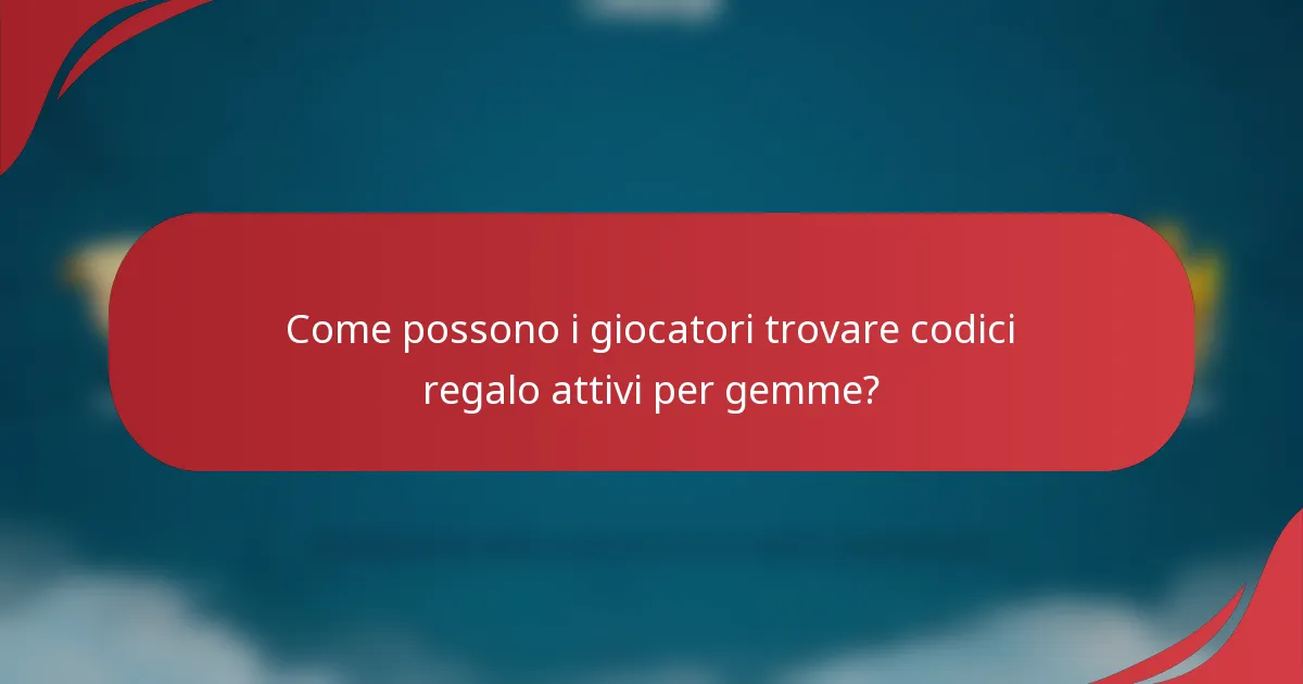 Come possono i giocatori trovare codici regalo attivi per gemme?