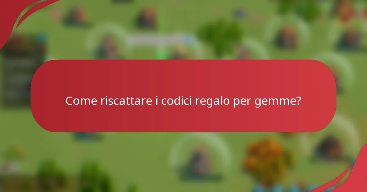 Come riscattare i codici regalo per gemme?