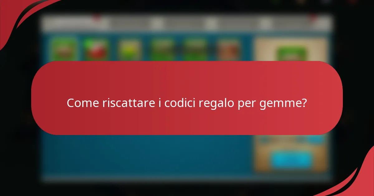Come riscattare i codici regalo per gemme?