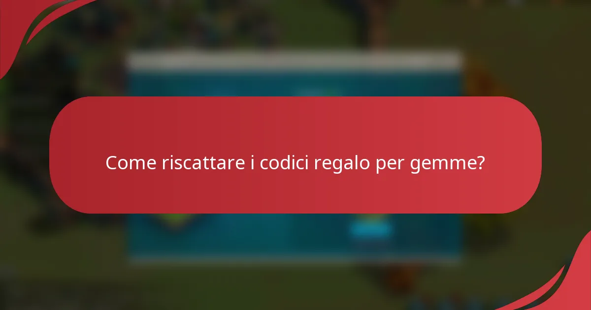 Come riscattare i codici regalo per gemme?