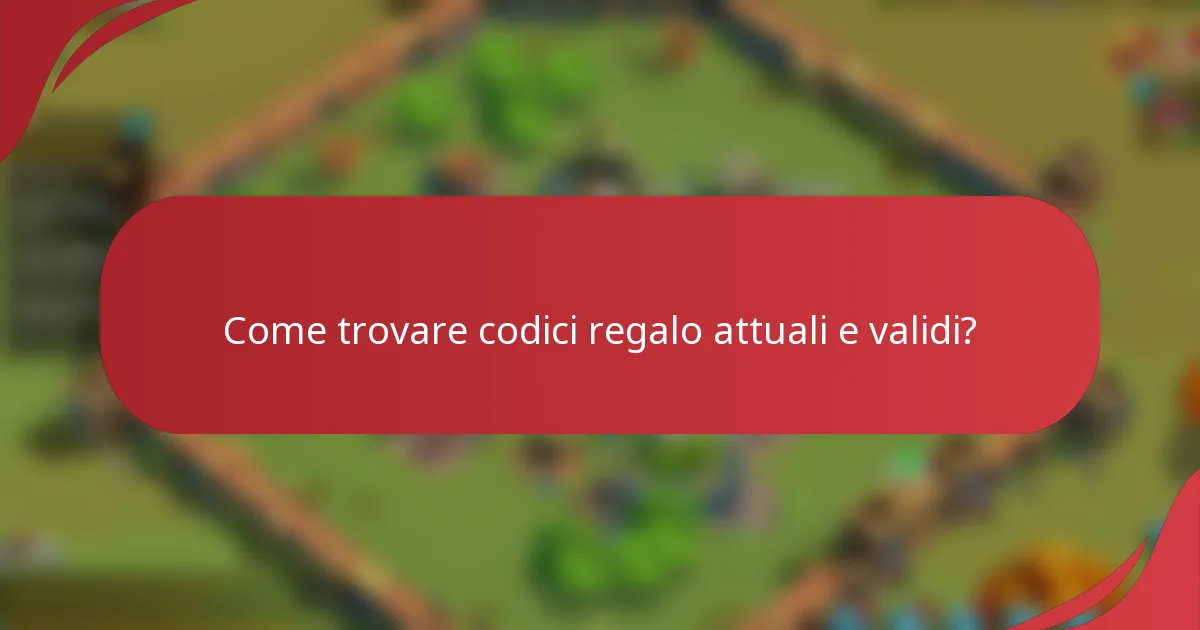 Come trovare codici regalo attuali e validi?