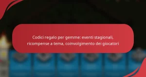 Codici regalo per gemme: eventi stagionali, ricompense a tema, coinvolgimento dei giocatori