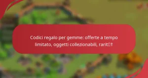 Codici regalo per gemme: offerte a tempo limitato, oggetti collezionabili, rarità