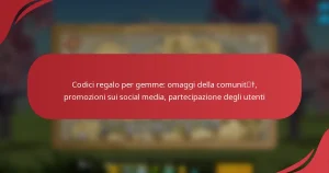 Codici regalo per gemme: omaggi della comunità, promozioni sui social media, partecipazione degli utenti