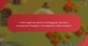 Codici regalo per gemme: Sondaggi per i giocatori, incentivi per il feedback, coinvolgimento della comunità