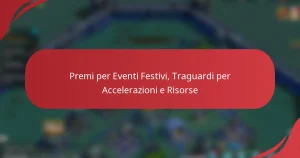 Premi per Eventi Festivi, Traguardi per Accelerazioni e Risorse