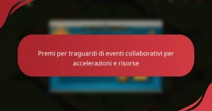 Premi per traguardi di eventi collaborativi per accelerazioni e risorse