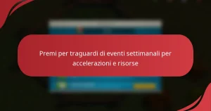Premi per traguardi di eventi settimanali per accelerazioni e risorse