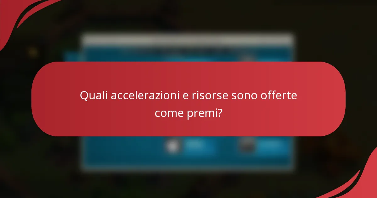 Quali accelerazioni e risorse sono offerte come premi?