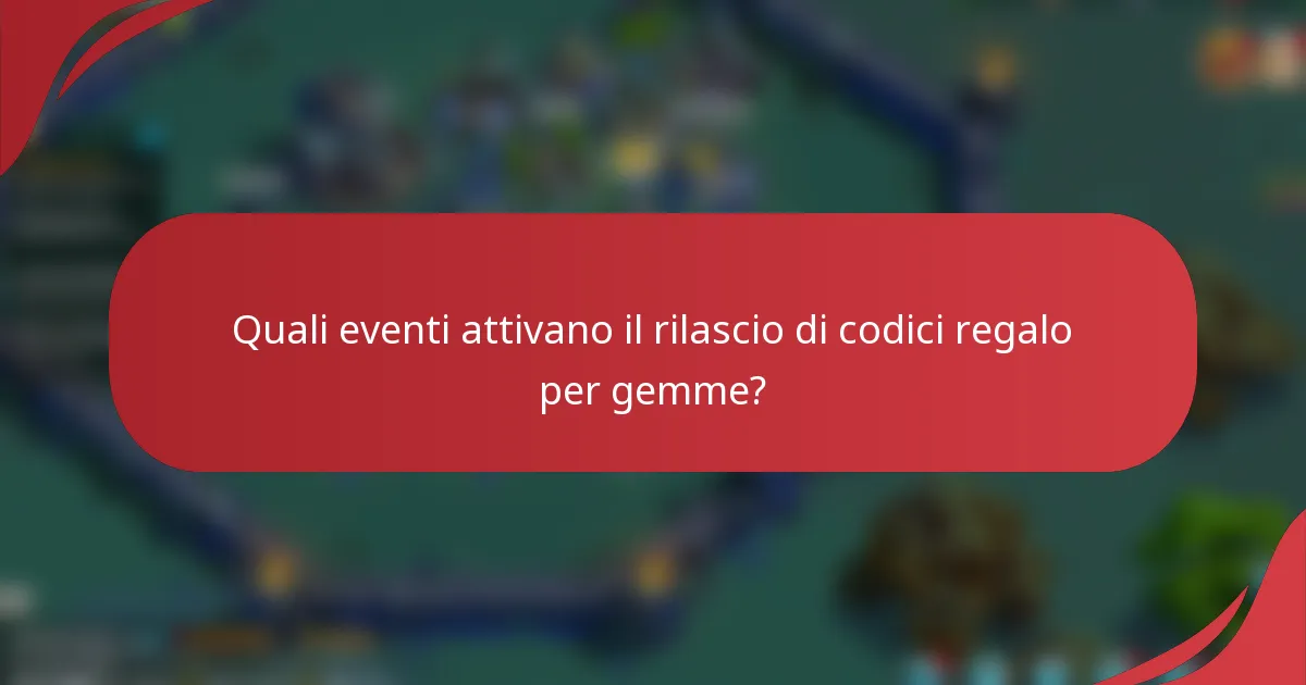 Quali eventi attivano il rilascio di codici regalo per gemme?
