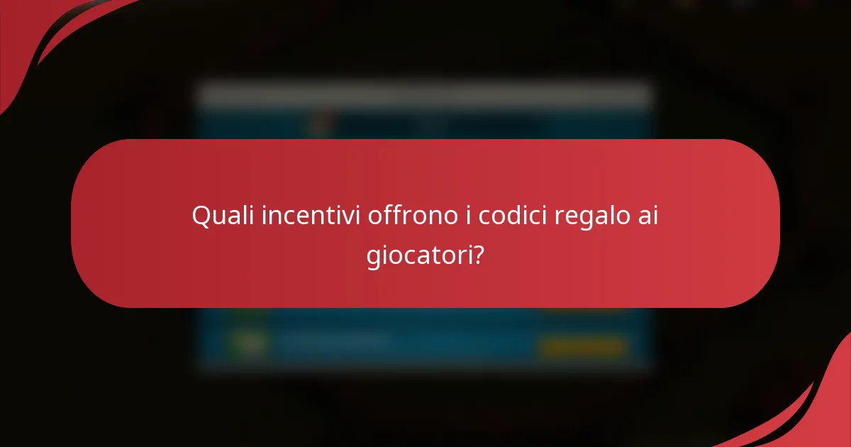 Quali incentivi offrono i codici regalo ai giocatori?