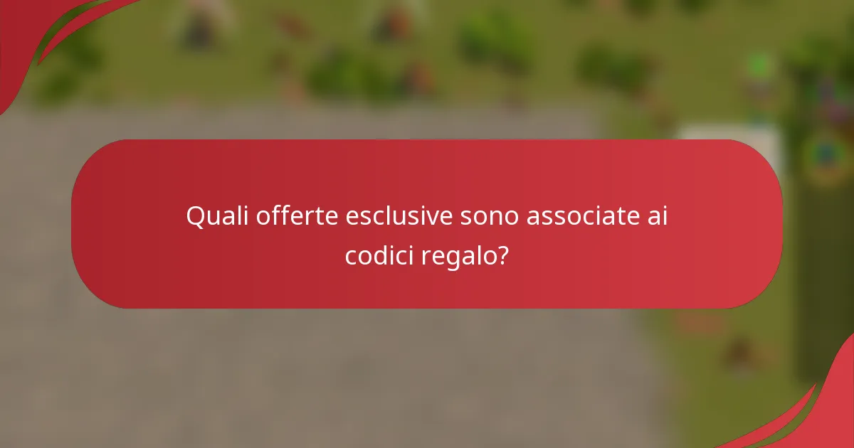 Quali offerte esclusive sono associate ai codici regalo?