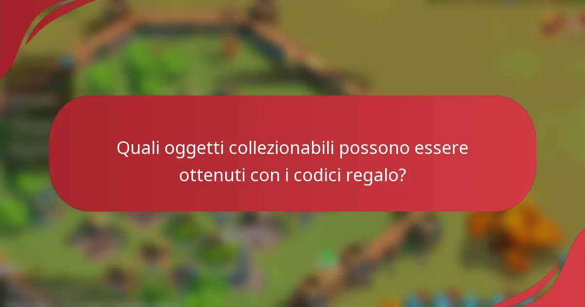 Quali oggetti collezionabili possono essere ottenuti con i codici regalo?