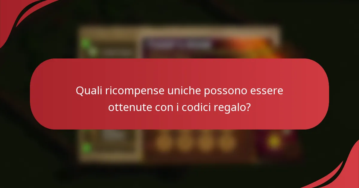 Quali ricompense uniche possono essere ottenute con i codici regalo?