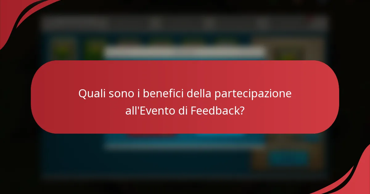 Quali sono i benefici della partecipazione all'Evento di Feedback?